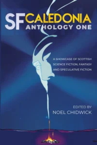 Front cover of the anthology. Dark blue night time background, with the faint shape of a saltire amongst the stars. In the foreground a small campfire, and smoke rising into the sky making the shape of a mysterious face. We call this Smokey Face, and use it a lot for SF Caledonia branding.